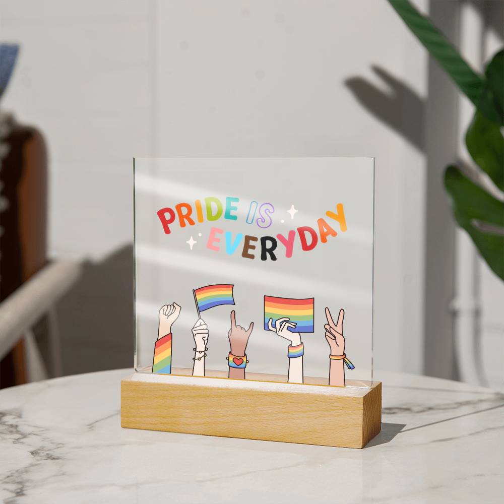 PRIDE IS EVERYDAY Square Acrylic Plaque <3