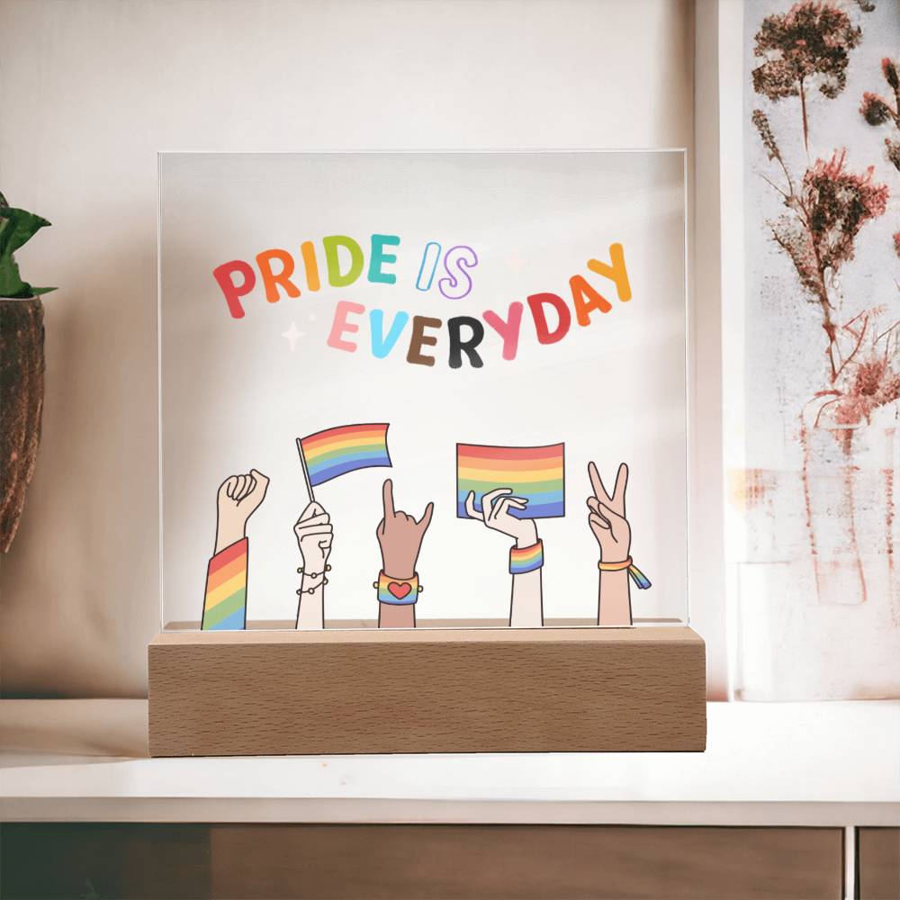 PRIDE IS EVERYDAY Square Acrylic Plaque <3