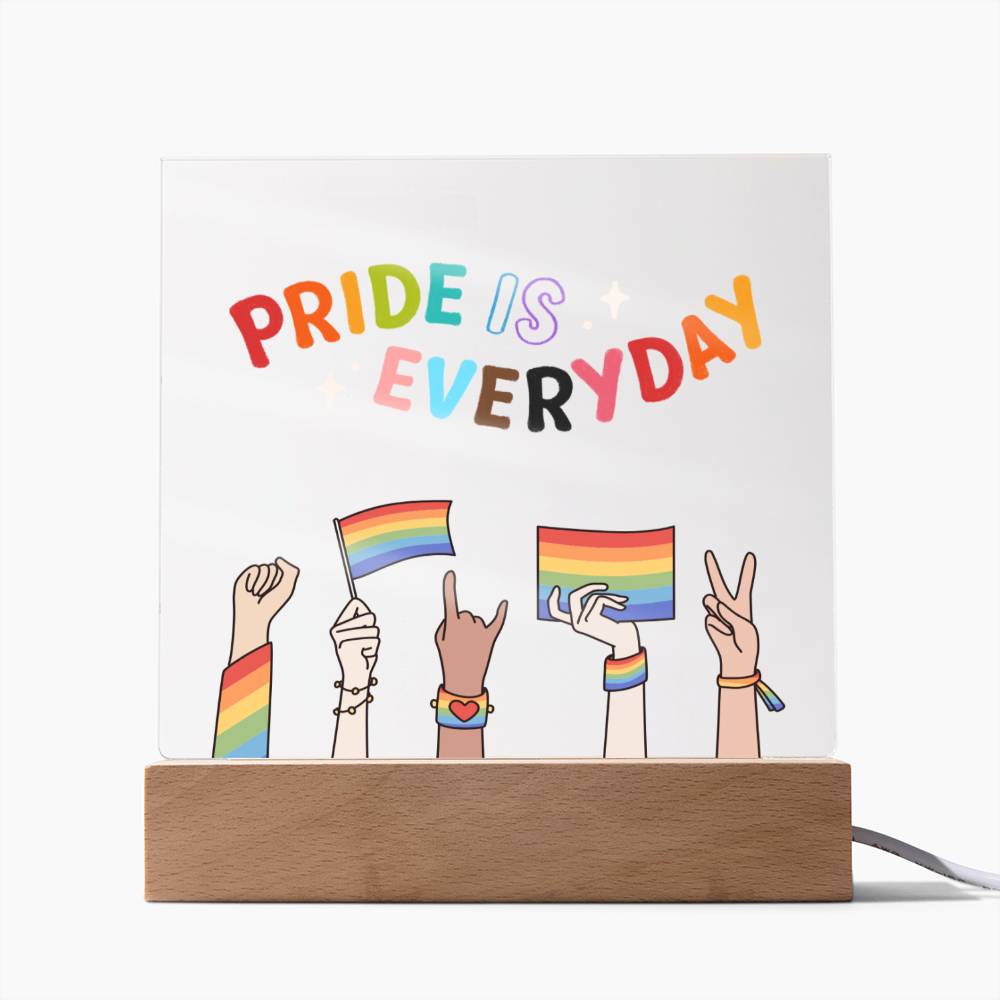 PRIDE IS EVERYDAY Square Acrylic Plaque <3